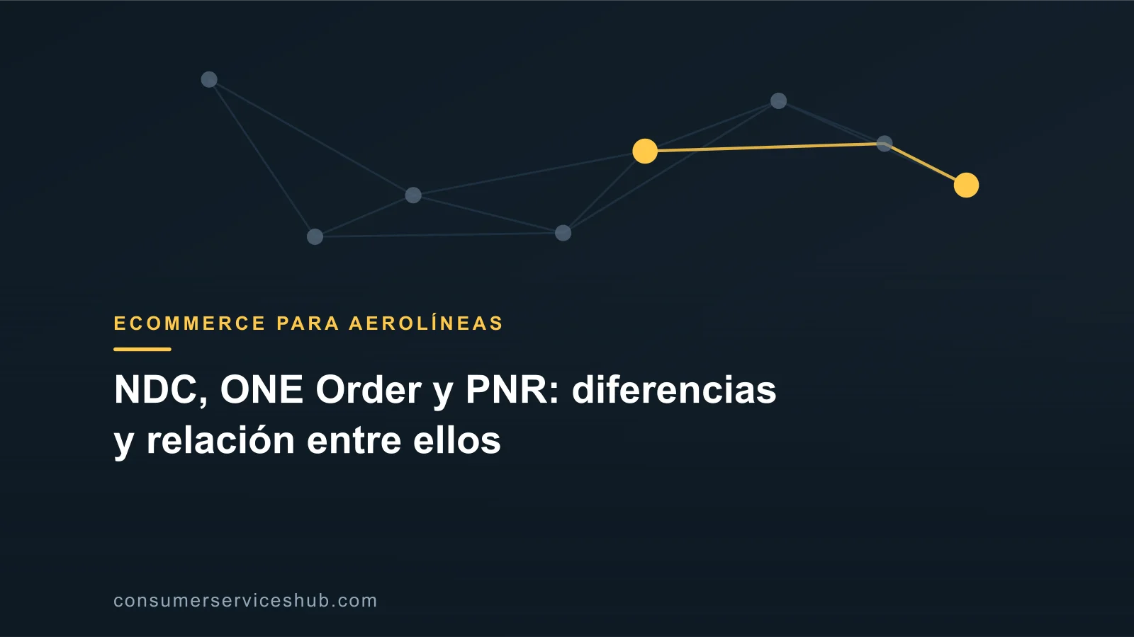 Portada: NDC, ONE Order y PNR: diferencias y relación entre ellos