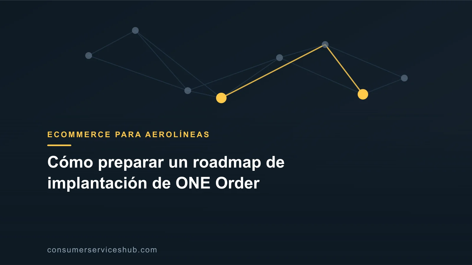 Portada: Cómo preparar un roadmap de implantación de ONE Order