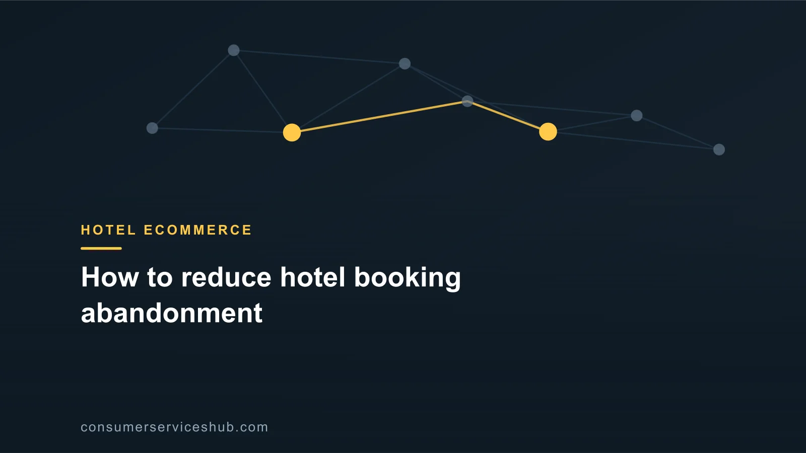 Cover: How to reduce hotel booking abandonment