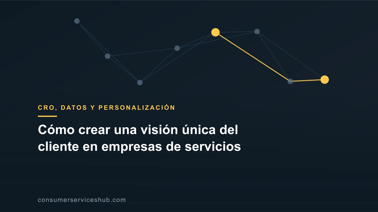 Portada: Cómo crear una visión única del cliente en empresas de servicios