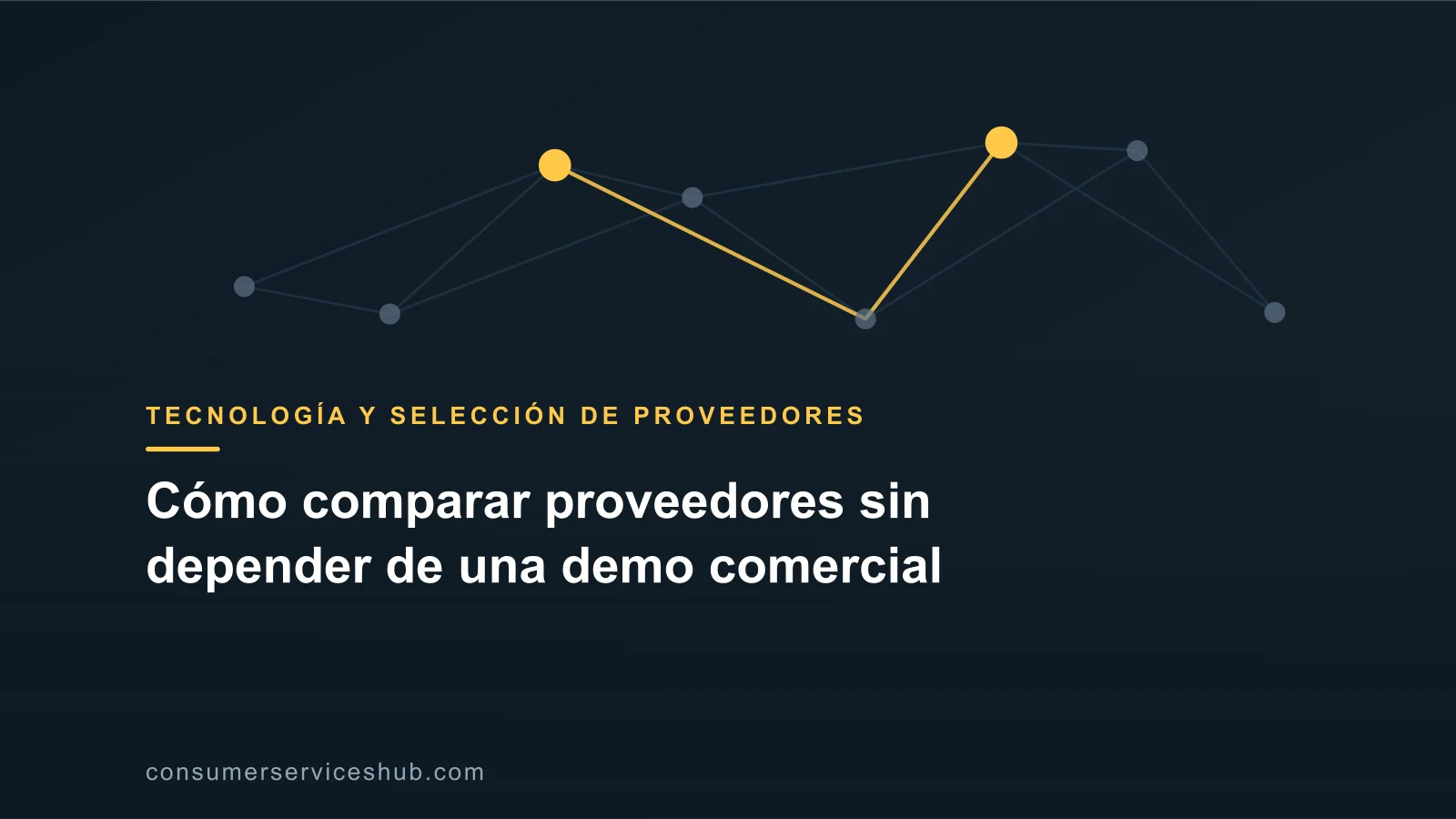 Portada: Cómo comparar proveedores sin depender de una demo comercial