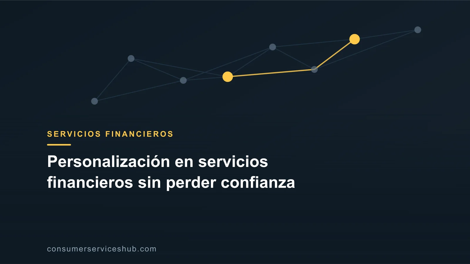 Portada: Personalización en servicios financieros sin perder confianza