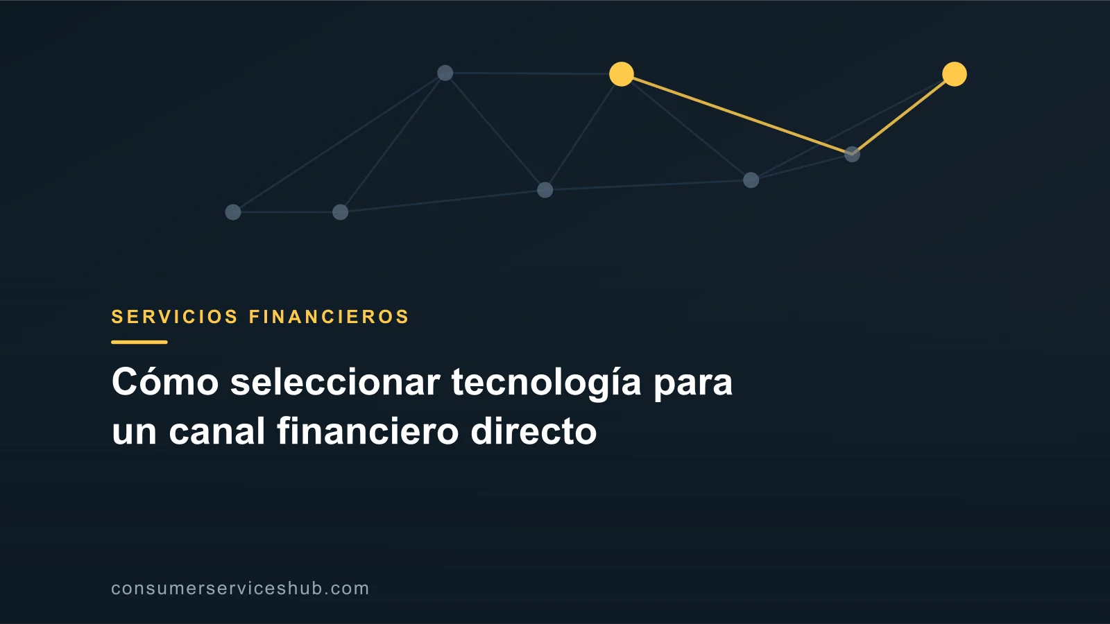 Portada: Cómo seleccionar tecnología para un canal financiero directo