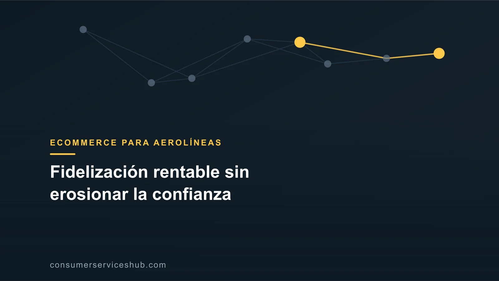 Portada: Fidelización rentable sin erosionar la confianza